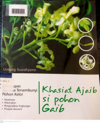 KHASIAT AJAIB SI POHON GAIB : Mengupas Rahasia Tersembunyi Pohon Kelor