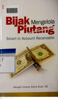 BIJAK MENGELOLA PIUTANG : Smart in Account Receivable