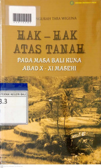 HAK-HAK ATAS TANAH PADA MASA BALI KUNA ABAD X - XI MASEHI