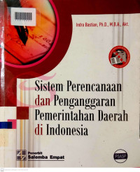 SISTEM PERENCANAAN DAN PENGANGGARAN PEMERINTAHAN DAERAH DI INDONESIA