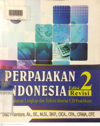 PERPAJAKAN INDONESIA (PEMBAHASAN LENGKAP & TERKINI DISERTAI CD PRAKTIKUM)