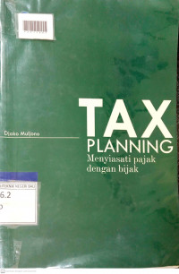 TAX PLANNING : Menyiasati Pajak dengan Bijak