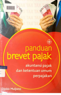 PANDUAN BREVET PAJAK : Akuntansi Pajak dan Ketentuan Umum Perpajakan