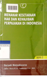 MENAKAR KESETARAAN HAK DAN KEWAJIBAN PERPAJAKAN DI INDONESIA