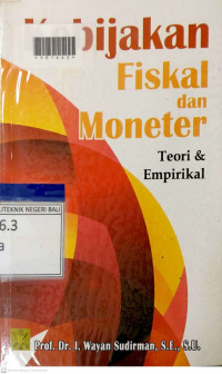 KEBIJAKAN FISKAL DAN MONETER : Teori & Empirikal