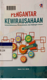 PENGANTAR KEWIRAUSAHAAN : Untuk Mahasiswa, Wirausahawan, dan Kalangan Umum