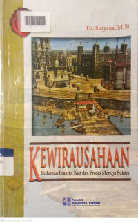KEWIRAUSAHAAN : Pedoman Praktis ; Kiat dan Proses Menuju Sukses