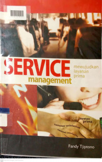SERVICE MANAGEMENT : Mewujudkan Layanan Prima