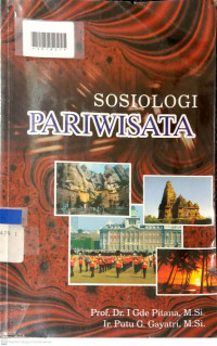 SOSIOLOGI PARIWISATA KAJIAN SOSIOLOGIS TERHADAP STRUKTUR,SISTEM,DAN DAMPAK-DAMPAK PARIWISATA