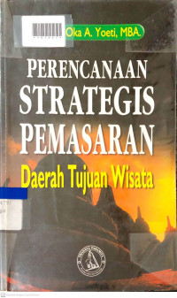 PERENCANAAN STRATEGIS PEMASARAN : Daerah Tujuan Wisata