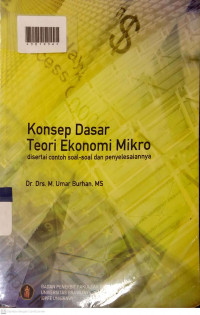 KONSEP DASAR TEORI EKONOMI MIKRO : Disertai Contoh Soal-Soal dan Penyelesaiannya