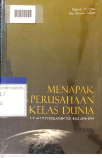 MENAPAK PERUSAHAAN KELAS DUNIA : Catatan Perjalanan PLN bali 2000-2006