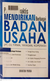 PANDUAN PRAKTIS MENDIRIKAN BERBAGAI BADAN USAHA (PT, CV, FIRMA, YAYASAN, KOPERASI)