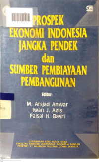 PROSPEK EKONOMI INDONESIA JANGKA PENDEK DAN SUMBER PEMBIAYAAN PEMBANGUNAN