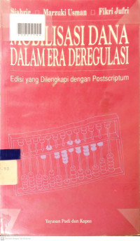 MOBILISASI DANA DALAM ERA DEREGULASI : Edisi yang Dilengkapi dengan Postscriptum