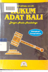HUKUM ADAT BALI : Dengan Aneka Masalahnya