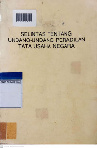 SELINTAS TENTANG UNDANG-UNDANG PERADILAN TATA USAHA NEGARA
