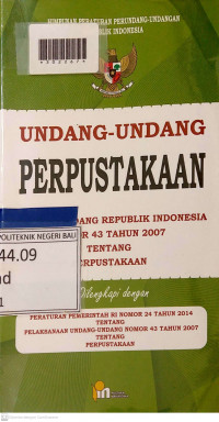 UNDANG-UNDANG REPUBLIK INDONESIA NOMOR 43 TAHUN 2007 TENTANG PERPUSTAKAAN