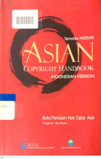 ASIAN COPYRIGHT HANDBOOK = BUKU PANDUAN HAK CIPTA ASIA