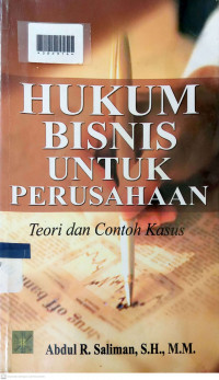 HUKUM BISNIS UNTUK PERUSAHAAN : Teori dan Contoh Kasus