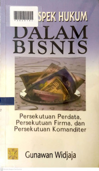 SERI ASPEK HUKUM DALAM BISNIS : Persekutuan Perdata, Persekutuan Firma, dan Persekutuan Komanditer