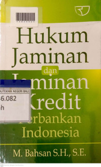 HUKUM JAMINAN DAN JAMINAN KREDIT PERBANKAN INDONESIA