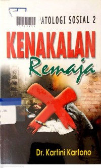 PATOLOGI SOSIAL 2 : Kenakalan Remaja