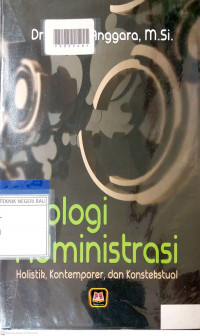 EKOLOGI ADMINISTRASI : Holistik, Kontemporer, dan Konstekstual