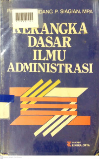 KERANGKA DASAR ILMU ADMINISTRASI