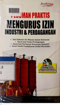 PEDOMAN PRAKTIS MENGURUS IZIN INDUSTRI & PERDAGANGAN