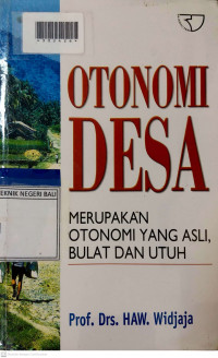 OTONOMI DESA : Merupakan Otonomi Yang Asli Bulat dan Utuh