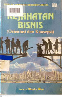 KEJAHATAN BISNIS (ORIENTASI DAN KONSEPSI)