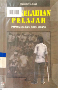 PERKELAHIAN PELAJAR : Potret Siswa SMU di DKI Jakarta