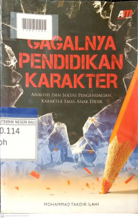GAGALNYA PENDIDIKAN KARAKTER : Analisis & Solusi Pengendalian Karakter Emas Anak Didik