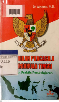 PENDIDIKAN PANCASILA DI PERGURUAN TINGGI : Panduan Praktis Pembelajaran