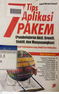 TUJUH TIPS APLIKASI PAKEM (Pembelajaran Aktif, Kreatif, Efektif, dan Menyenangkan)