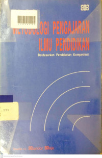 METODOLOGI PENGAJARAN ILMU PENDIDIKAN : Berdasarkan Pendekatan Kompetensi