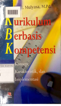 KURIKULUM BERBASIS KOMPETENSI : Konsep, Karakteristik, dan Implementasi