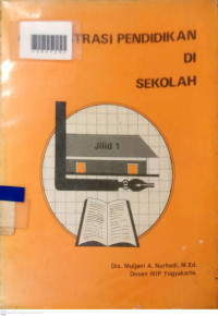 ADMINISTRASI PENDIDIKAN DI SEKOLAH Jilid 1