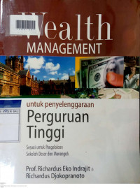WEALTH MANAGEMENT UNTUK PENYELENGGARAAN PERGURUAN TINGGI : Sesuai untuk Pengelolaan Sekolah Dasar dan Menengah