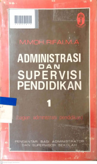 ADMINISTRASI DAN SUPERVISI PENDIDIKAN 1 (Bagian Administrasi Pendidikan)