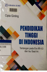 PENDIDIKAN TINGGI DI INDONESIA : Tantangan Pada Era IR 4.0 dan Isu Saat Ini