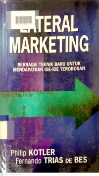 LATERAL MARKETING : Berbagai Teknik Baru untuk Mendapatkan Ide-Ide Terobosan