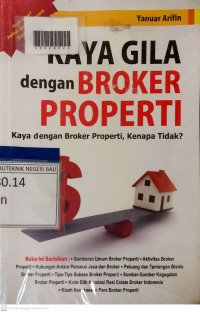 KAYA GILA DENGAN BROKER PROPERTI : Kaya dengan Broker Properti, Kenapa Tidak?