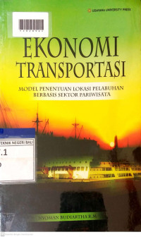 EKONOMI TRANSPORTASI : Model Penentuan Lokasi Pelabuhan Berbasis Sektor Pariwisata