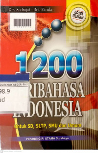 SERIBU DUA RATUS PERIBAHASA INDONESIA : Untuk SD, SLTP, SMU, dan Umum