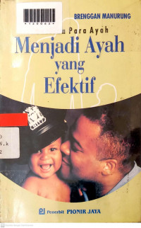KEARIFAN PARA AYAH : Menjadi Ayah yang Efektif