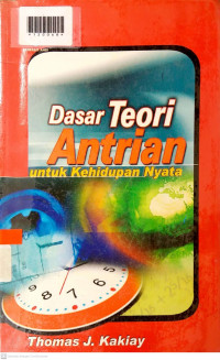 DASAR TEORI ANTRIAN : Untuk Kehidupan Nyata