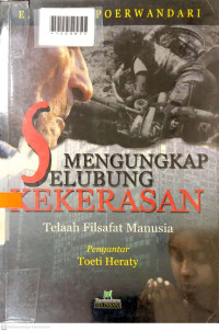 MENGUNGKAP SELUBUNG KEKERASAN : Telaah filsafat Manusia