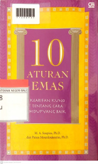 10 ATURAN EMAS : Kearifan Kuno Tentang Cara Hidup yang Baik